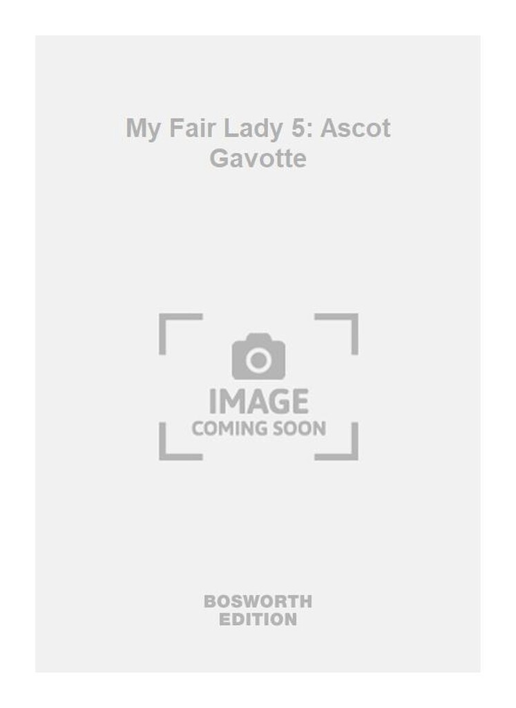 My Fair Lady 5: Ascot Gavotte